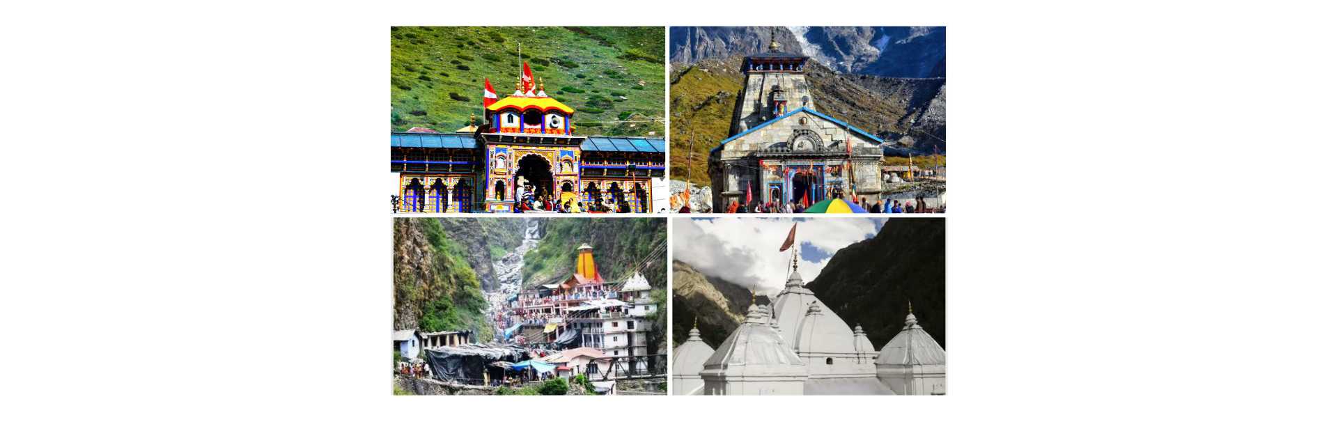 Badrikedarnath, Yamunotri, Gangotri, Haridwar.